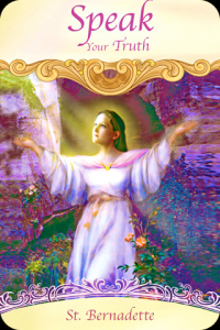 Speak Your Truth ~ St. Bernadette
