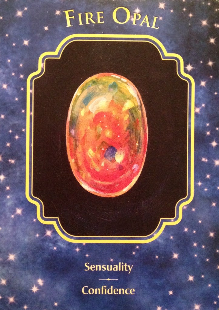 Fire Opal, from the Angel Dreams Oracle Card deck, by Doreen Virtue Ph.D and Melissa Virtue 