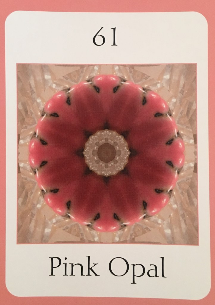 Pink Opal, from the Crystal Oversoul New Earth Attunements, by Michael Eastwood